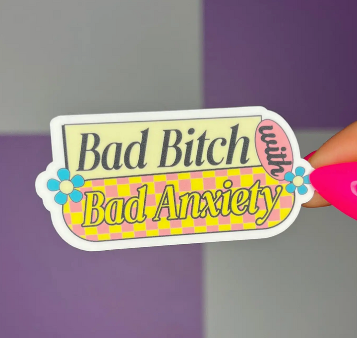 Bad Bitch with Bad Anxiety Waterproof Sticker (Ready To Ship)