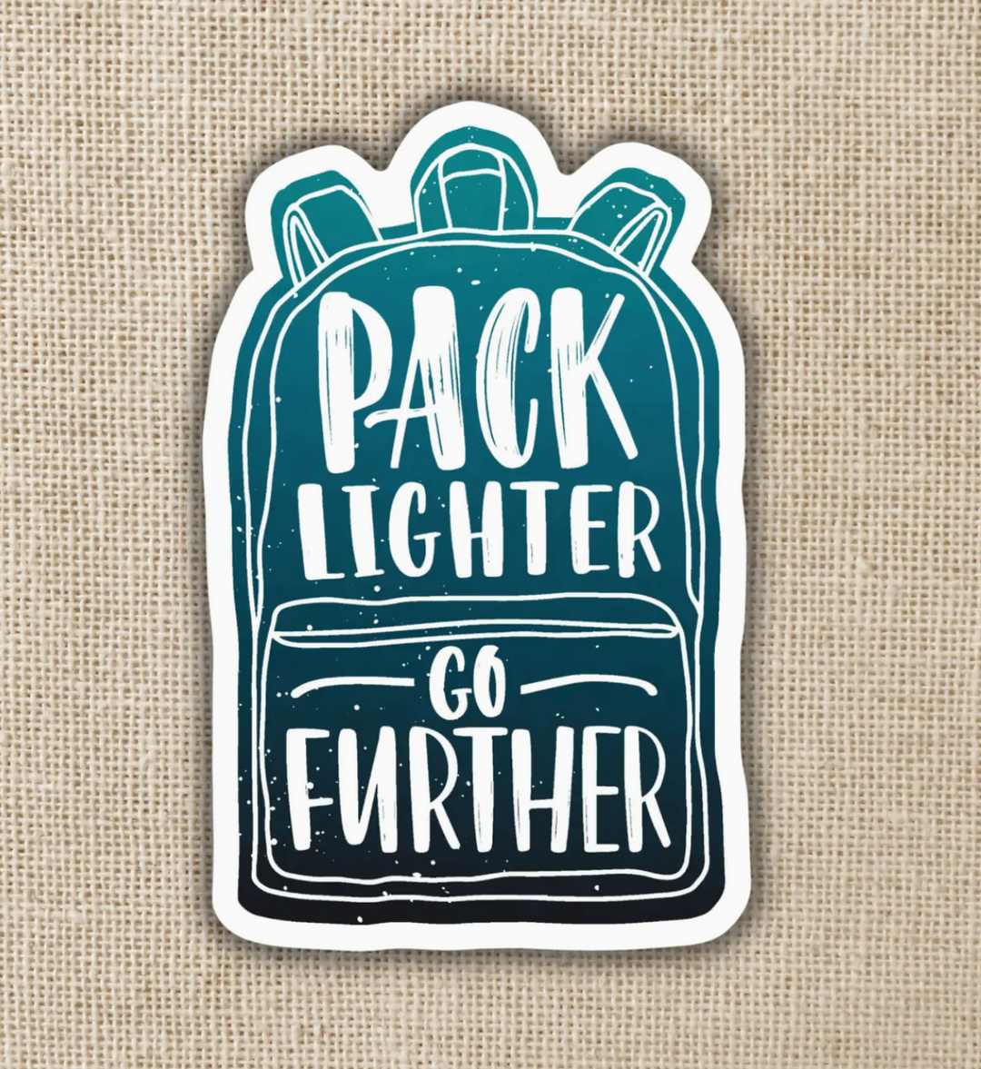 Pack Lighter Go Further Sticker (Ready To Ship)